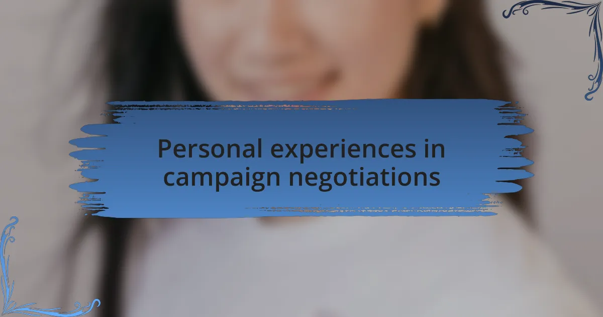 Personal experiences in campaign negotiations