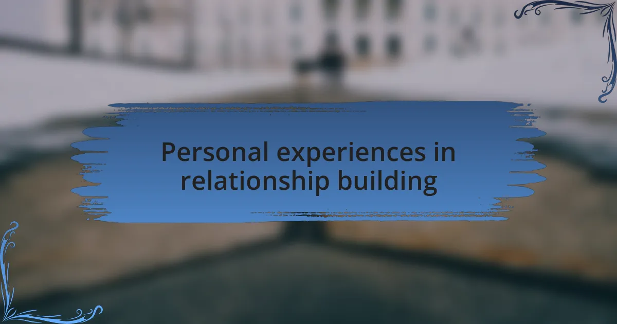 Personal experiences in relationship building