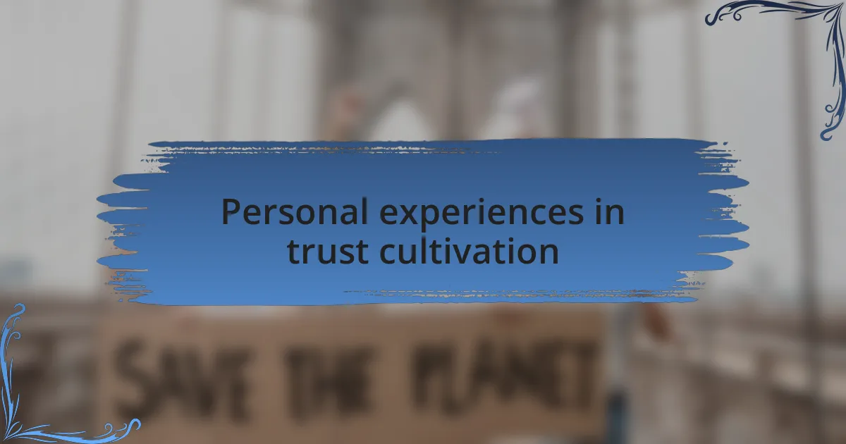Personal experiences in trust cultivation