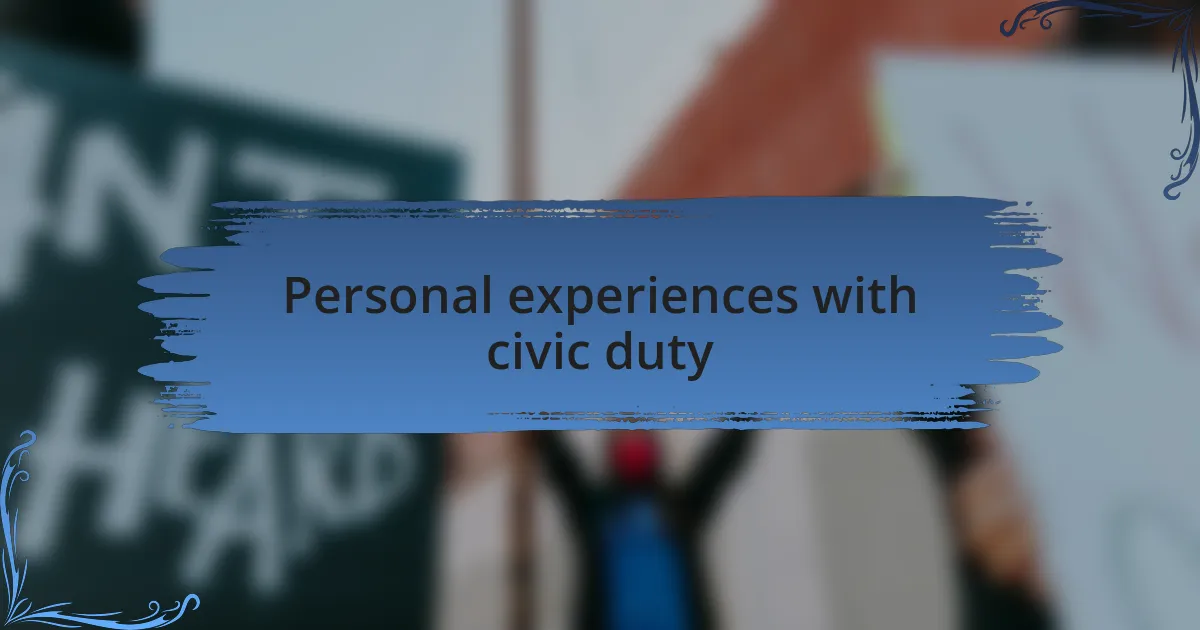 Personal experiences with civic duty