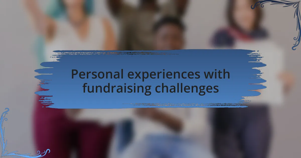 Personal experiences with fundraising challenges