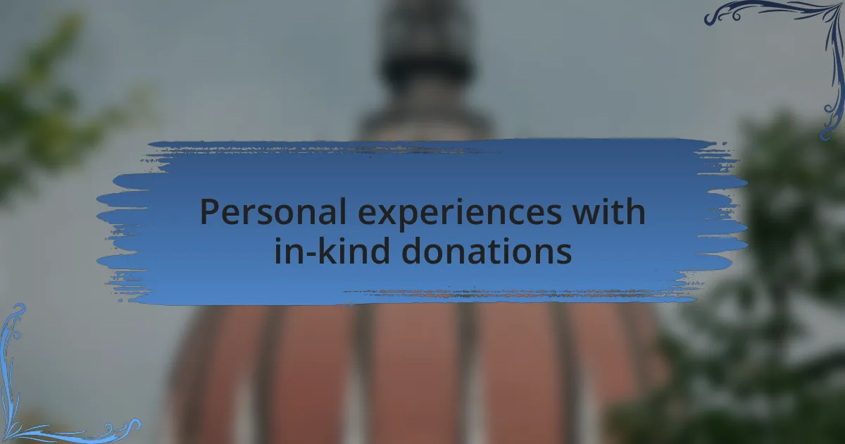 Personal experiences with in-kind donations