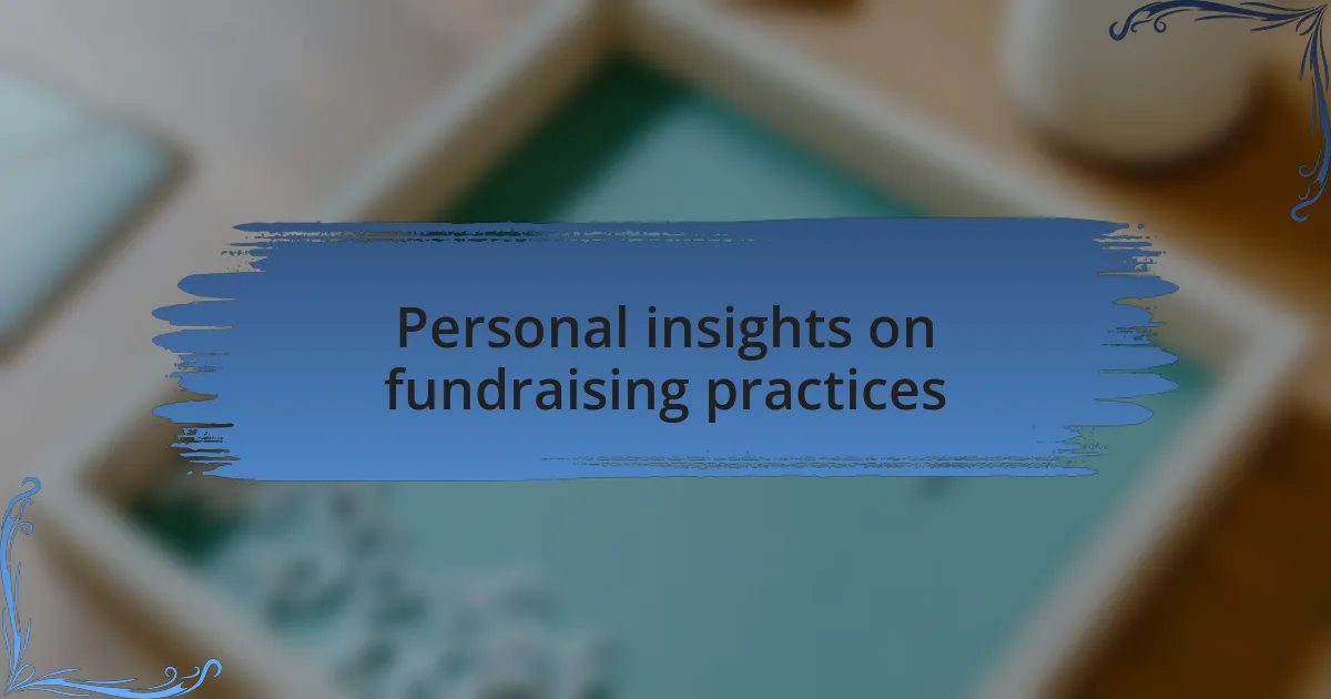 Personal insights on fundraising practices