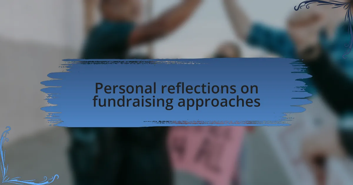 Personal reflections on fundraising approaches