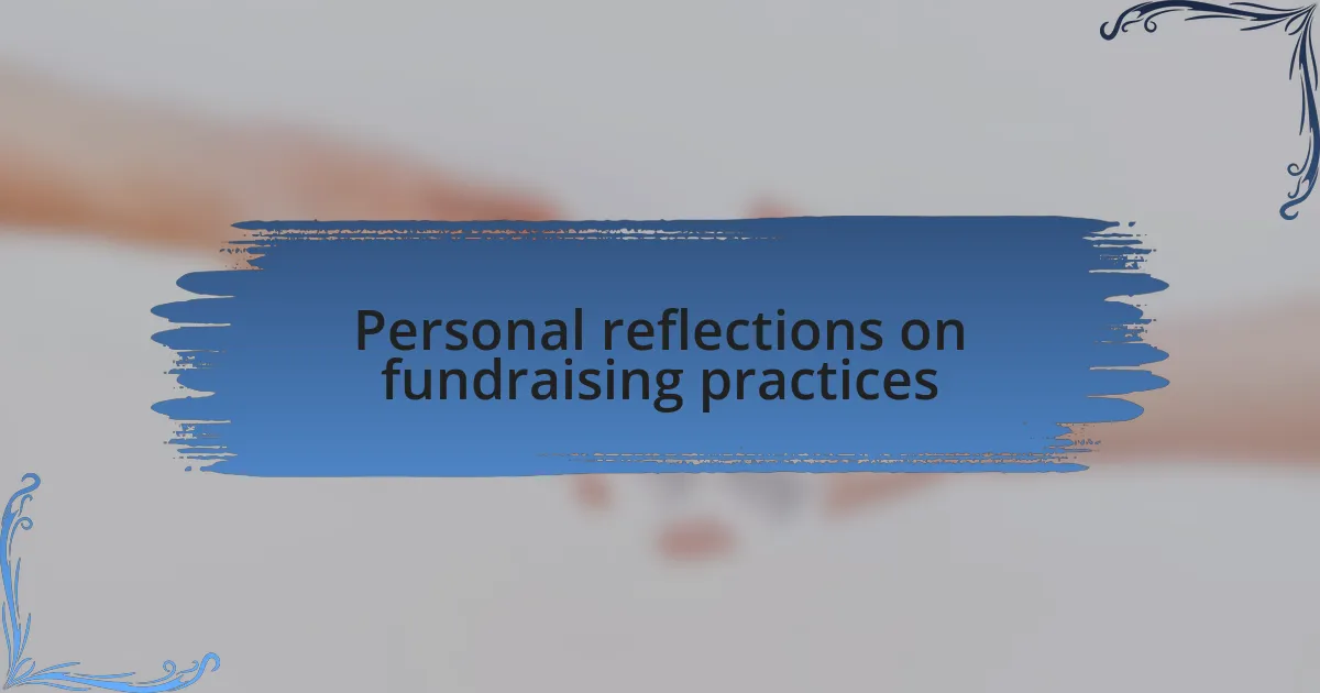Personal reflections on fundraising practices
