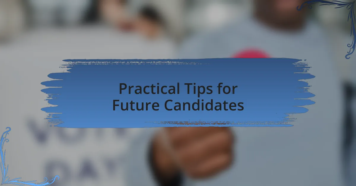 Practical Tips for Future Candidates