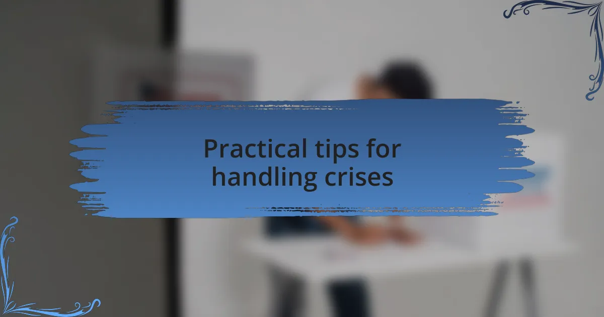 Practical tips for handling crises