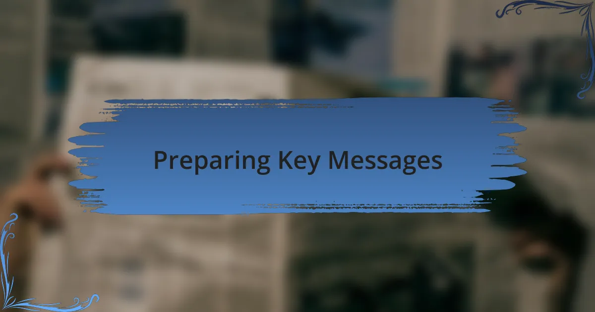 Preparing Key Messages