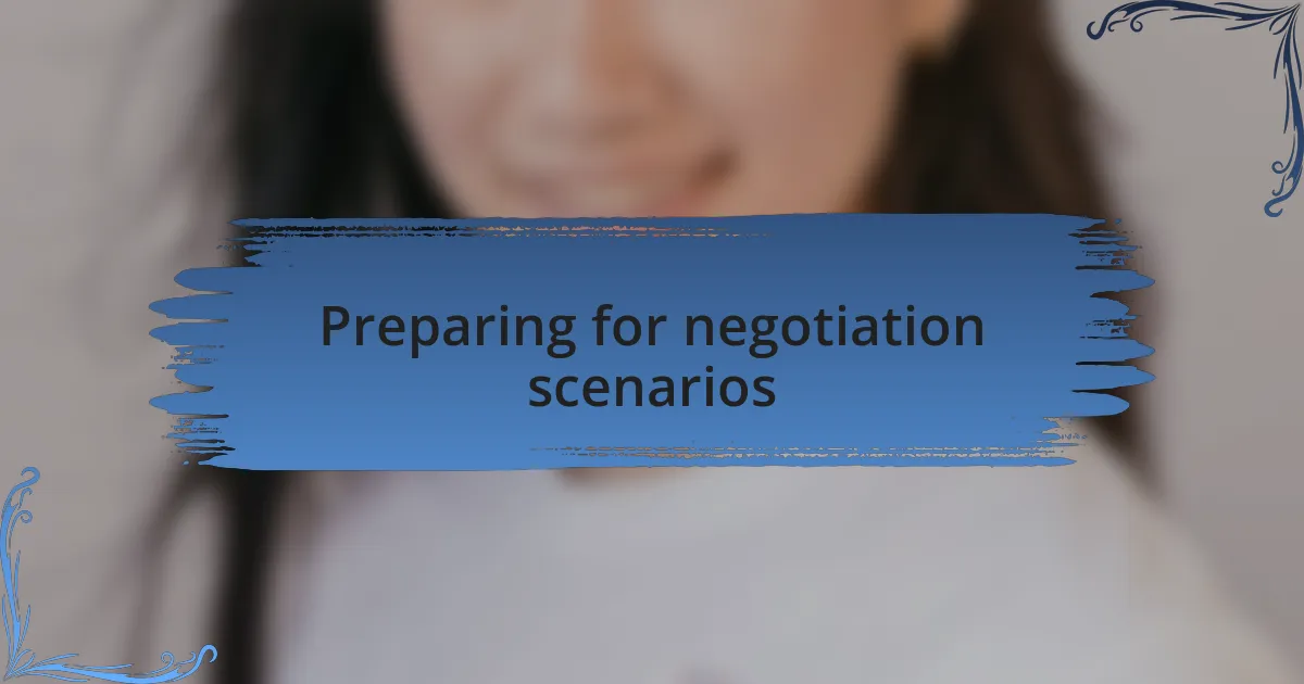 Preparing for negotiation scenarios