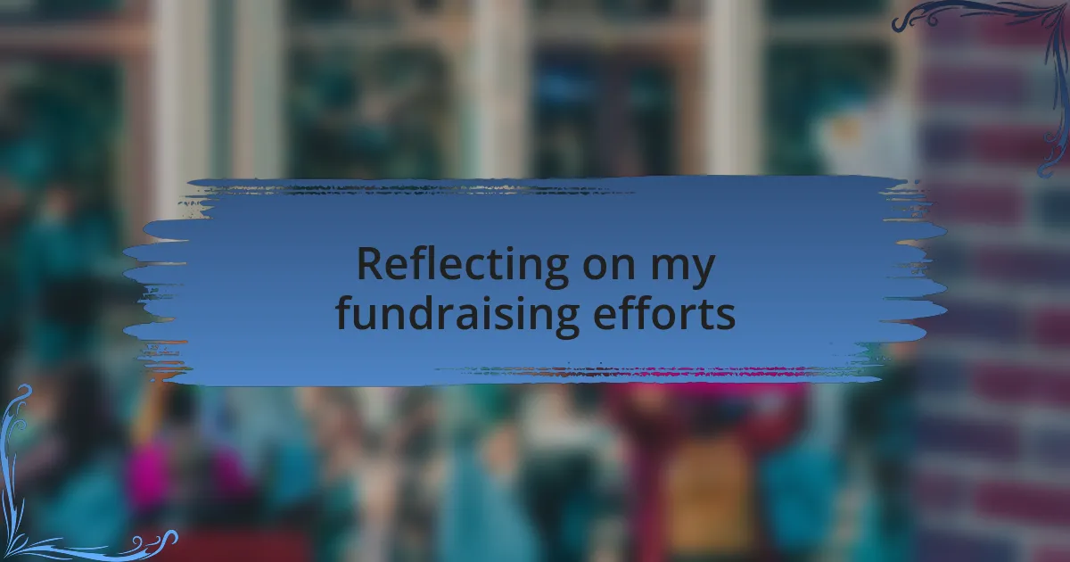 Reflecting on my fundraising efforts