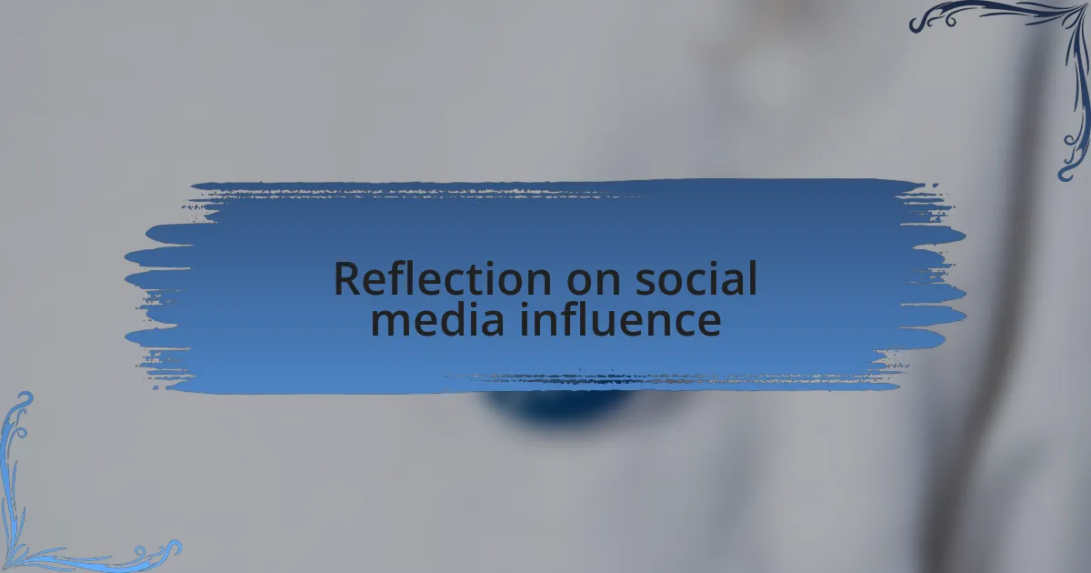 Reflection on social media influence