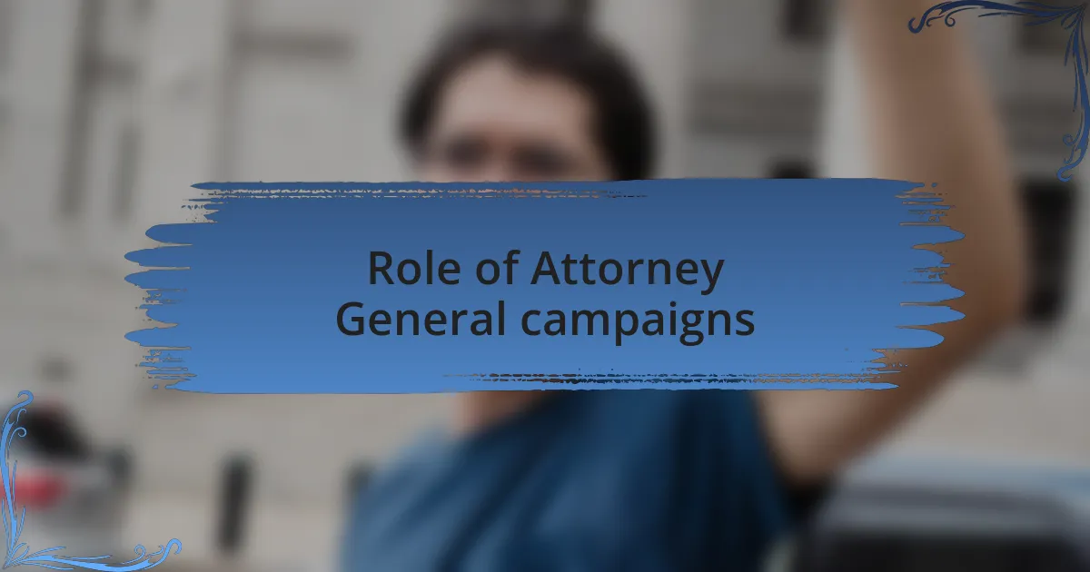 Role of Attorney General campaigns
