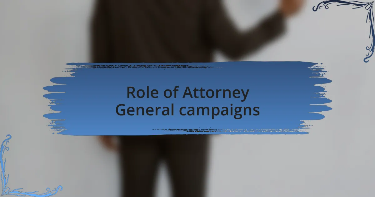 Role of Attorney General campaigns