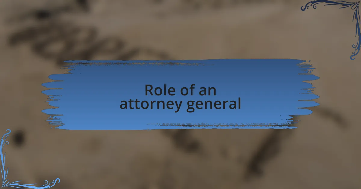 Role of an attorney general