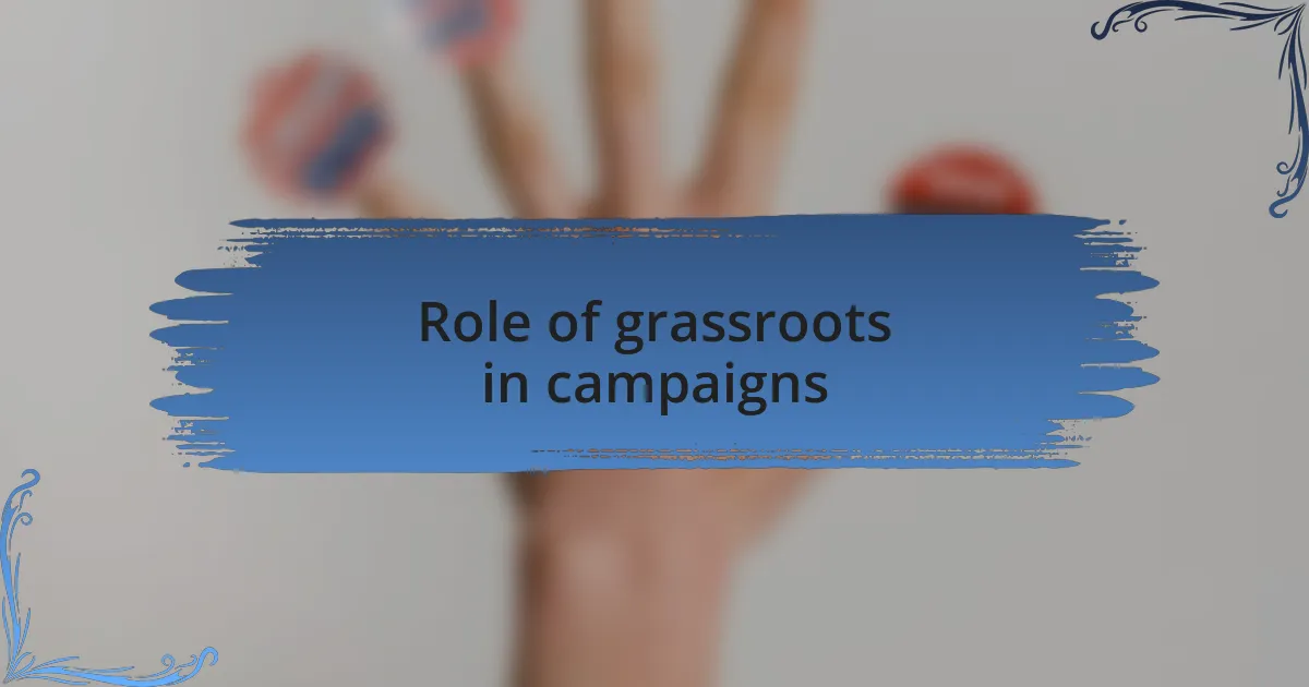 Role of grassroots in campaigns