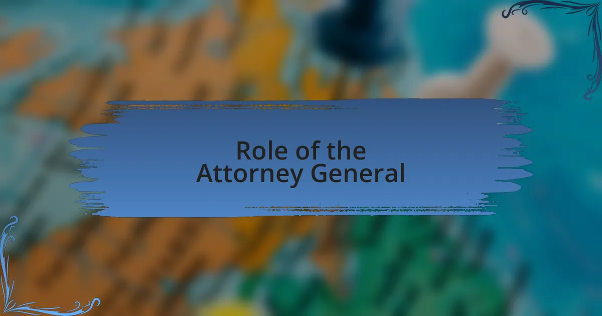 Role of the Attorney General