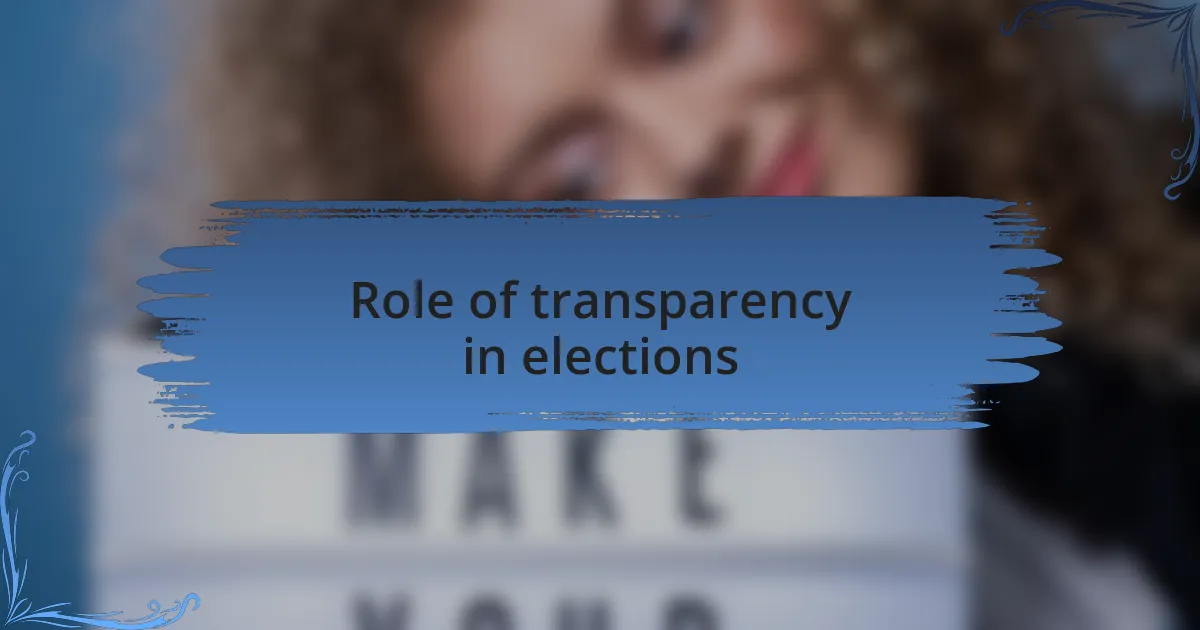 Role of transparency in elections