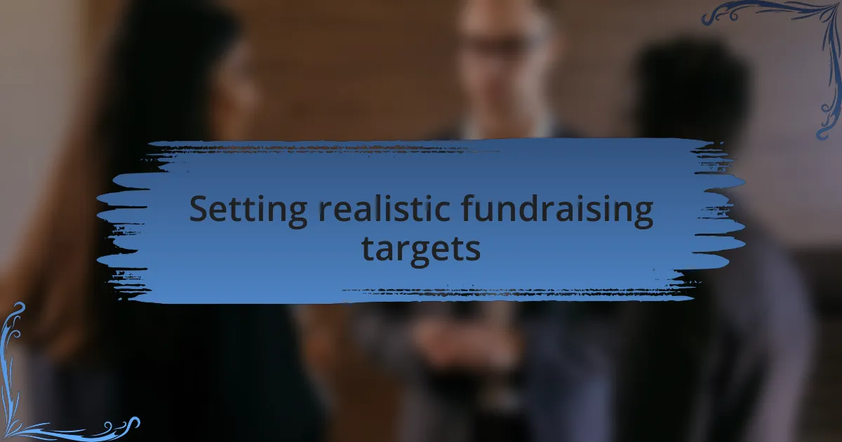 Setting realistic fundraising targets