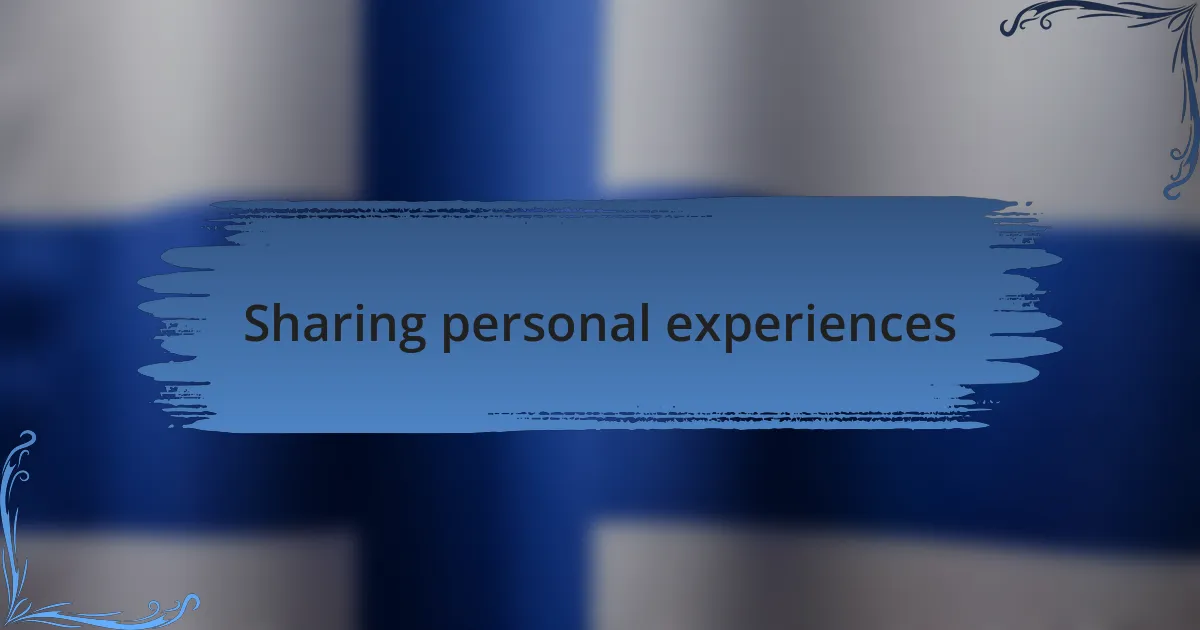 Sharing personal experiences