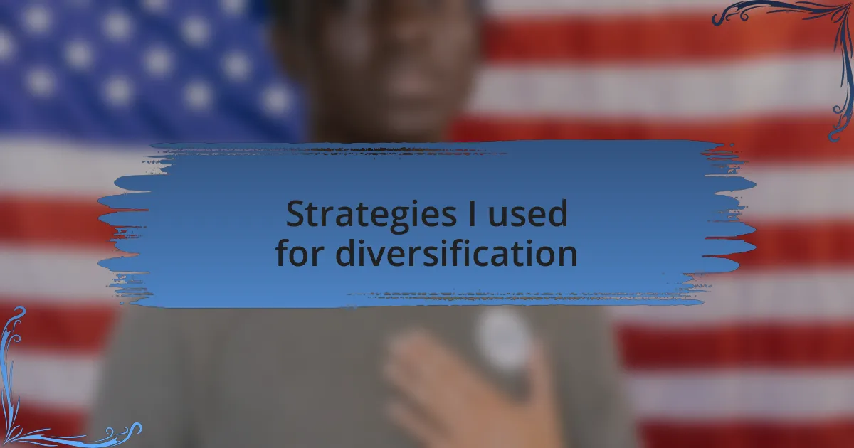 Strategies I used for diversification
