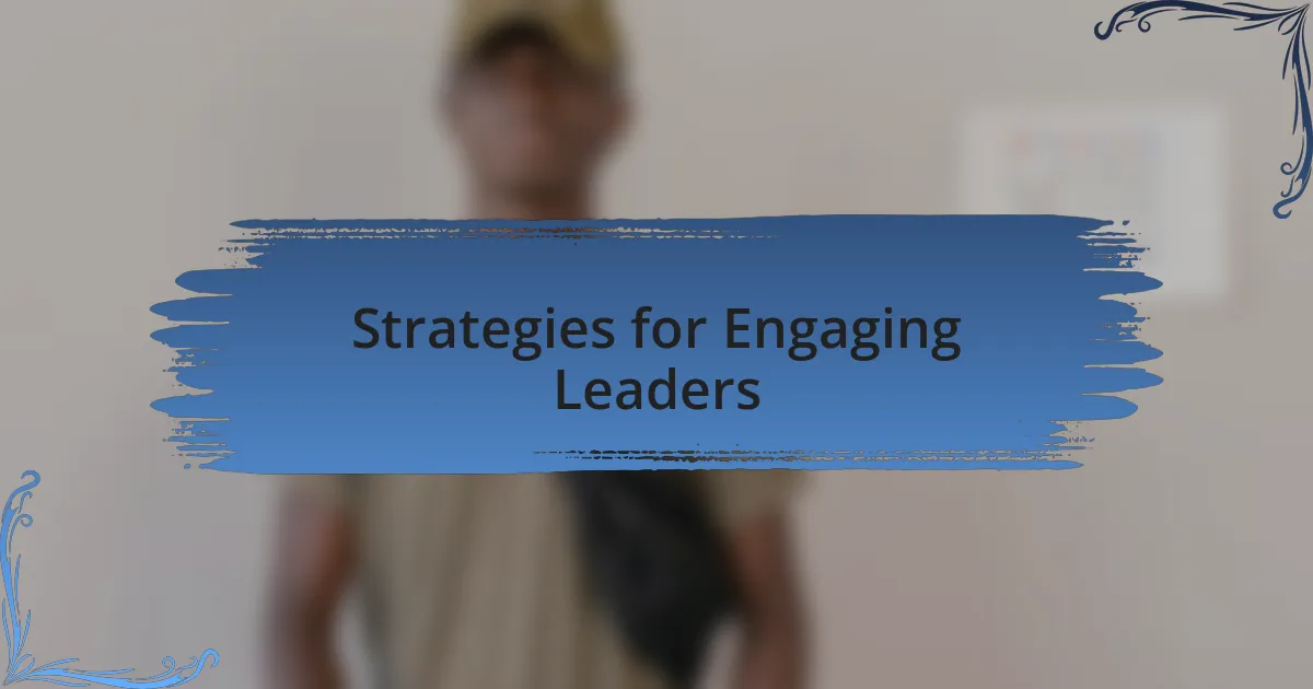 Strategies for Engaging Leaders