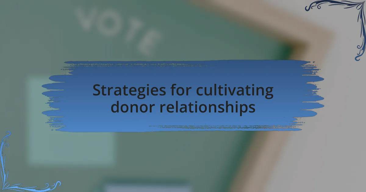 Strategies for cultivating donor relationships