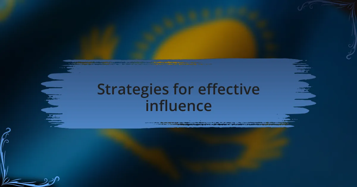 Strategies for effective influence