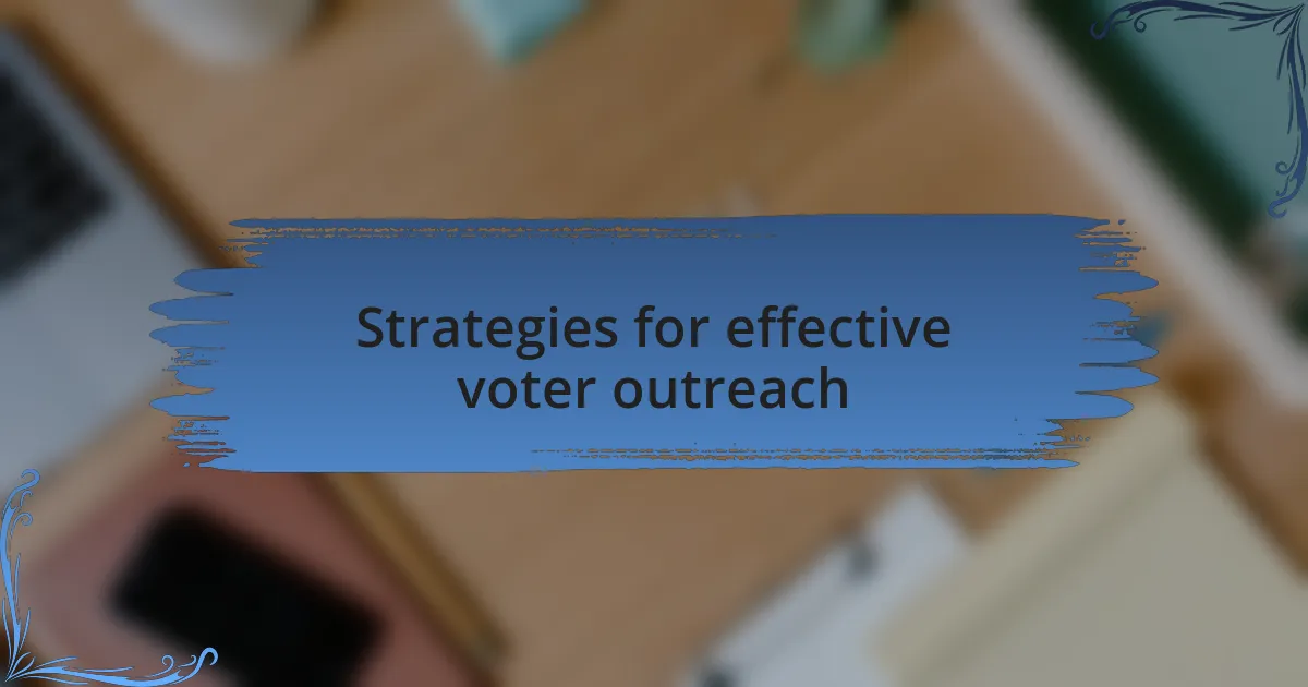 Strategies for effective voter outreach