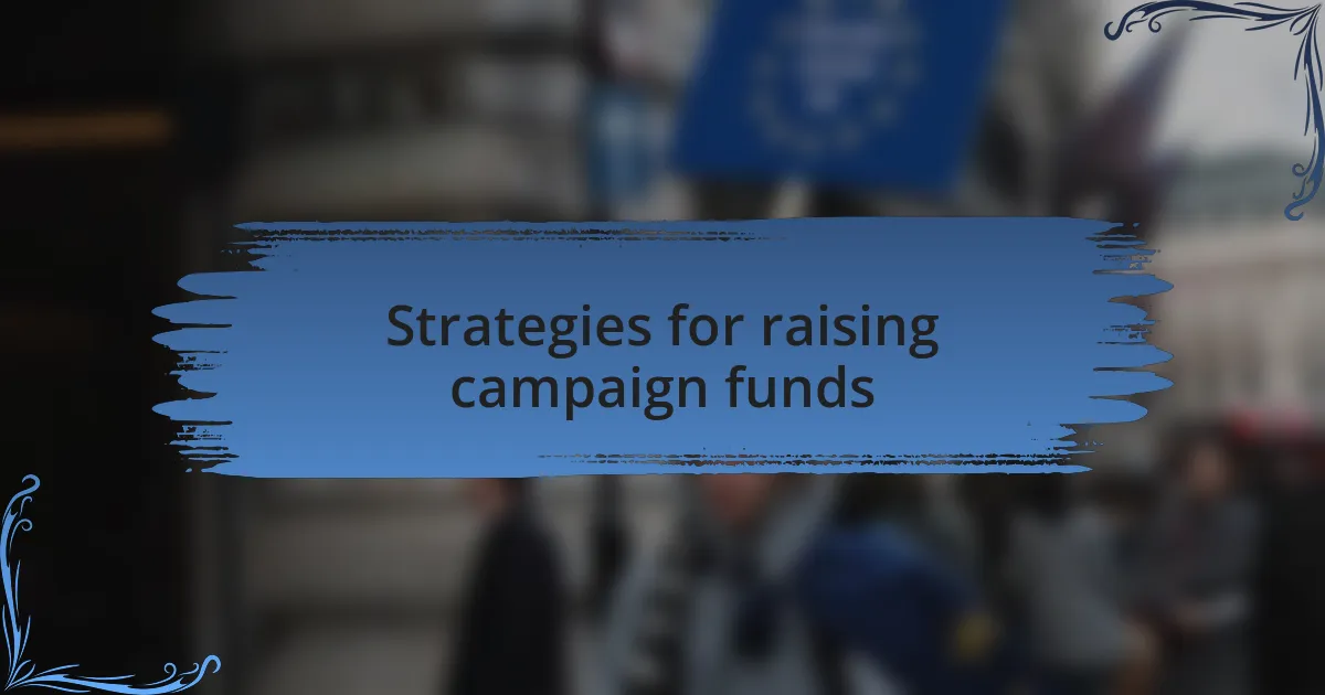 Strategies for raising campaign funds