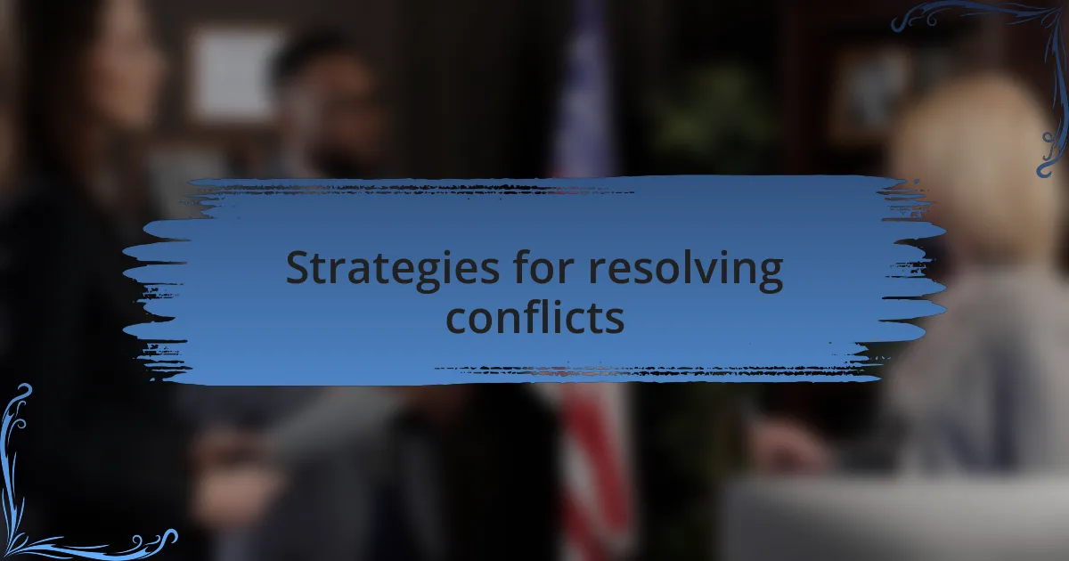 Strategies for resolving conflicts