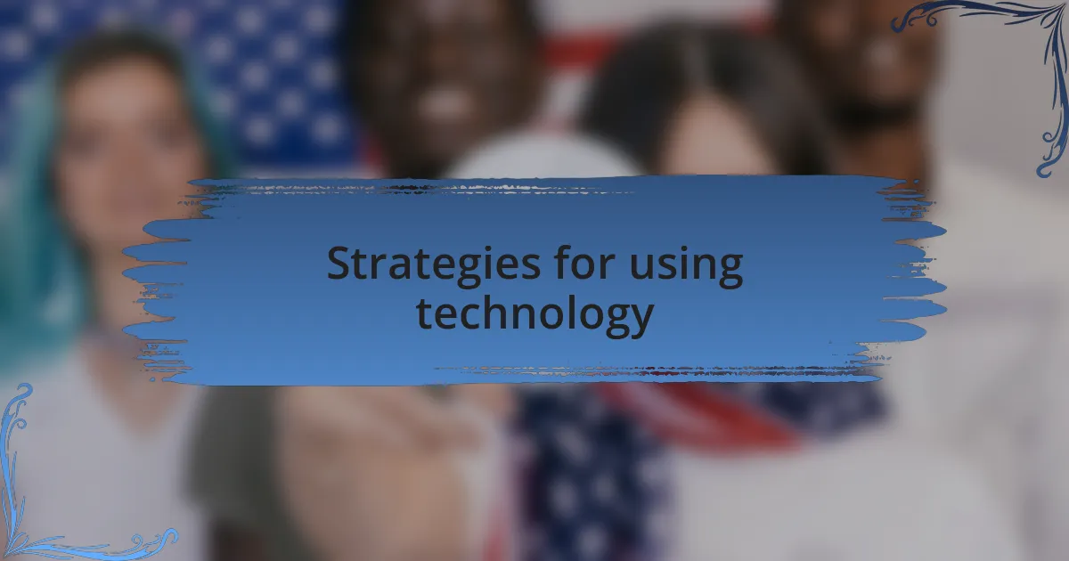 Strategies for using technology
