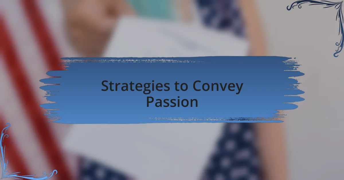 Strategies to Convey Passion