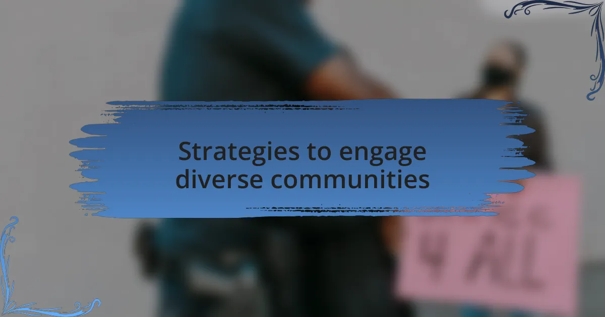 Strategies to engage diverse communities