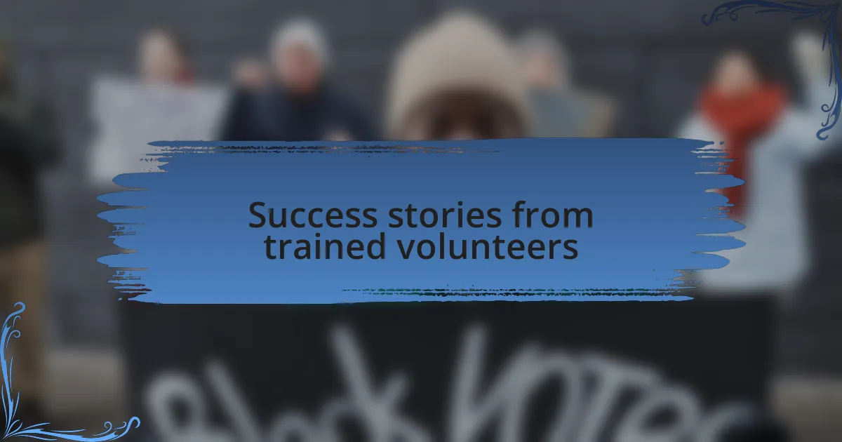 Success stories from trained volunteers