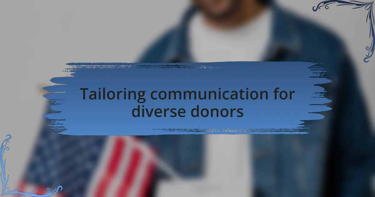 Tailoring communication for diverse donors