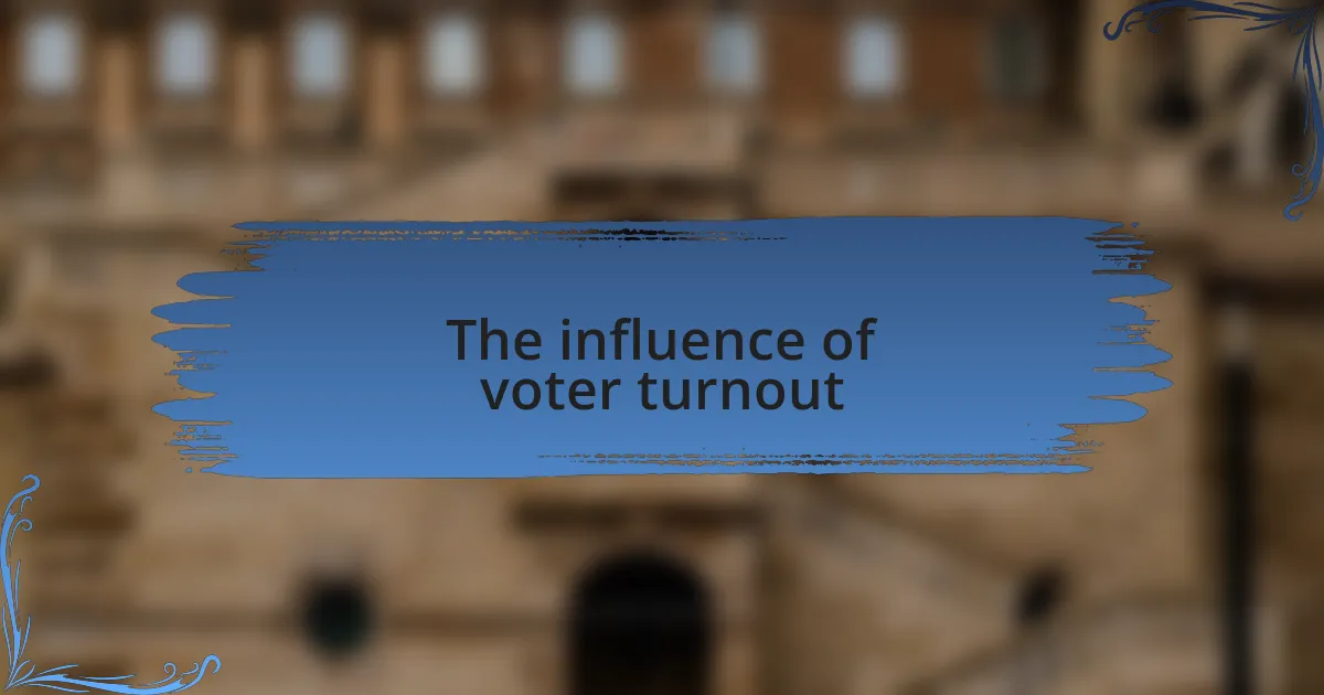 The influence of voter turnout