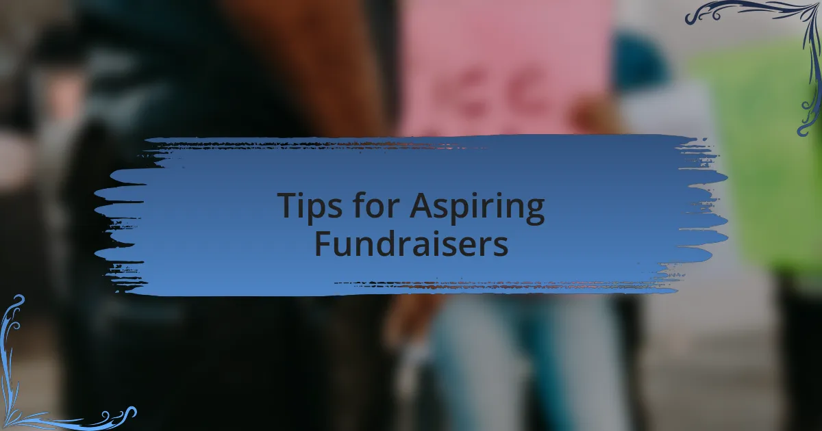 Tips for Aspiring Fundraisers