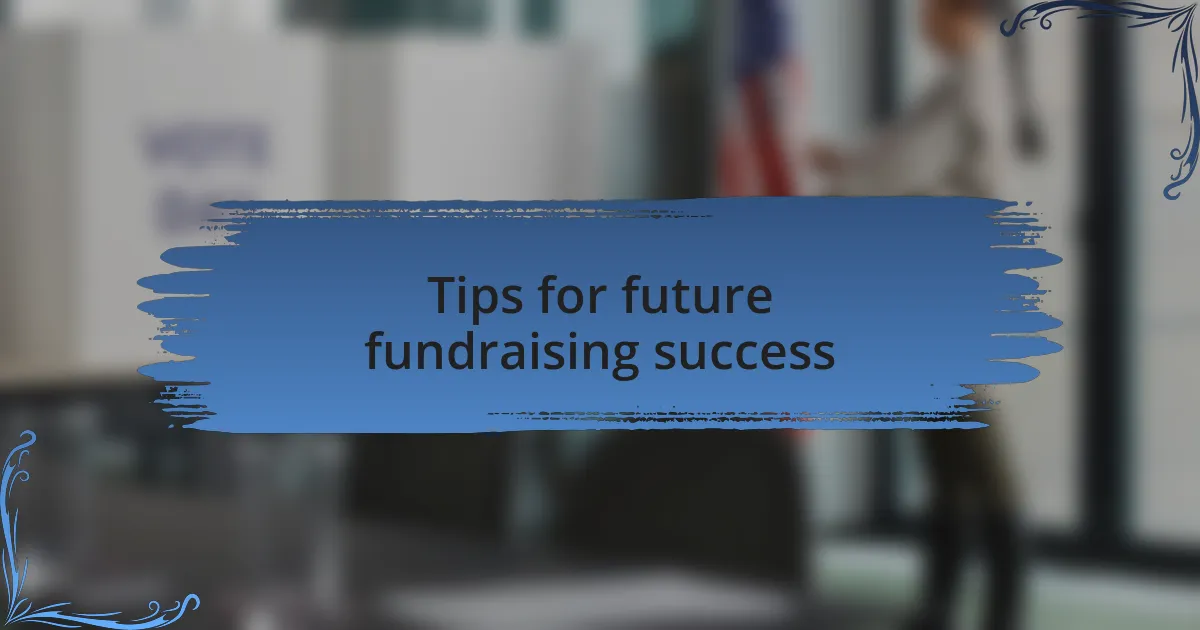 Tips for future fundraising success