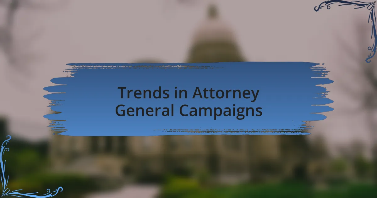 Trends in Attorney General Campaigns