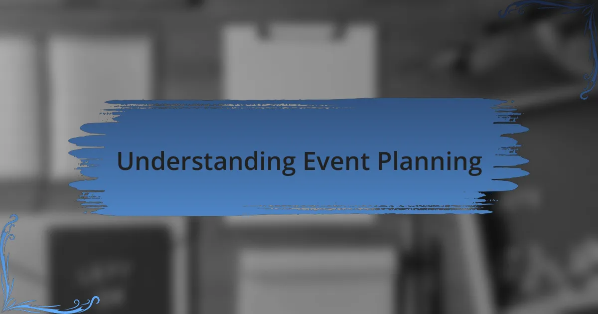 Understanding Event Planning