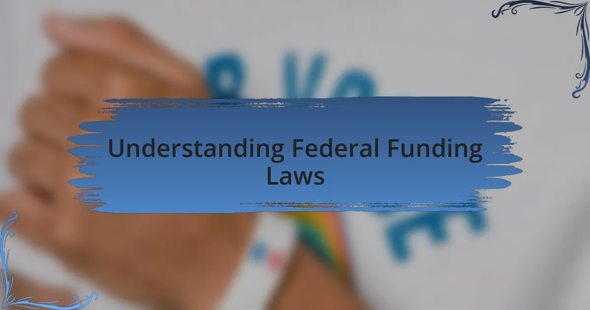 Understanding Federal Funding Laws