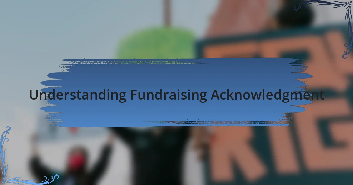 Understanding Fundraising Acknowledgment