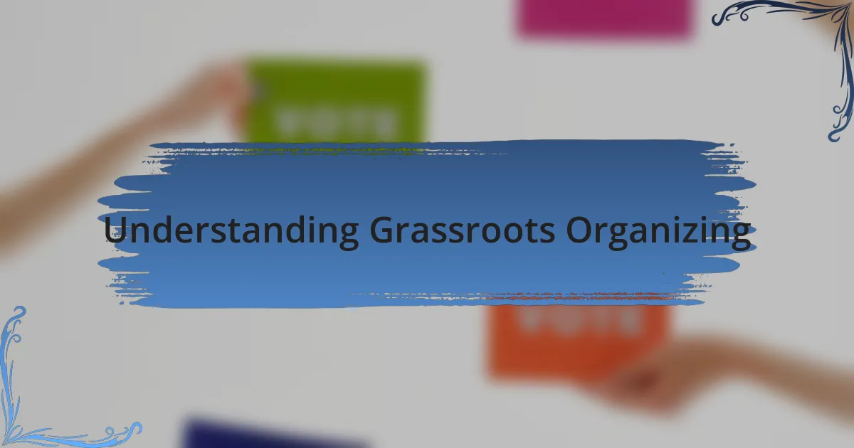 Understanding Grassroots Organizing