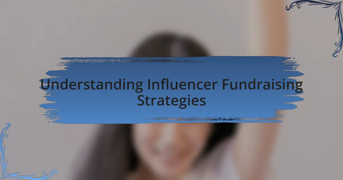 Understanding Influencer Fundraising Strategies