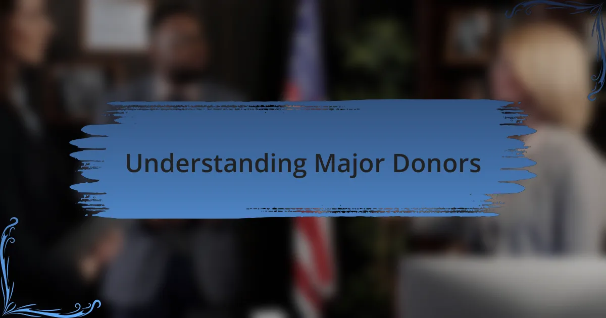 Understanding Major Donors