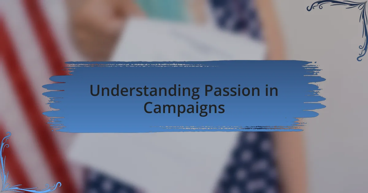 Understanding Passion in Campaigns