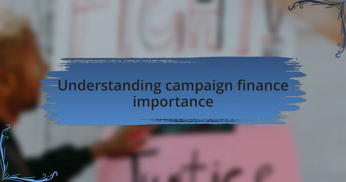 Understanding campaign finance importance