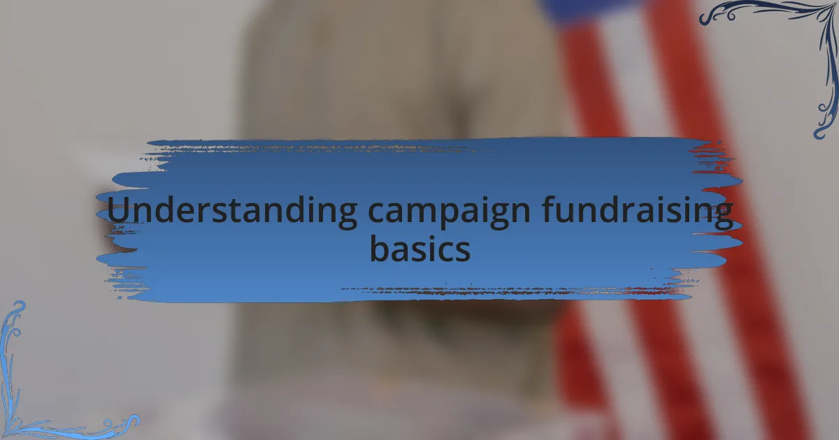 Understanding campaign fundraising basics