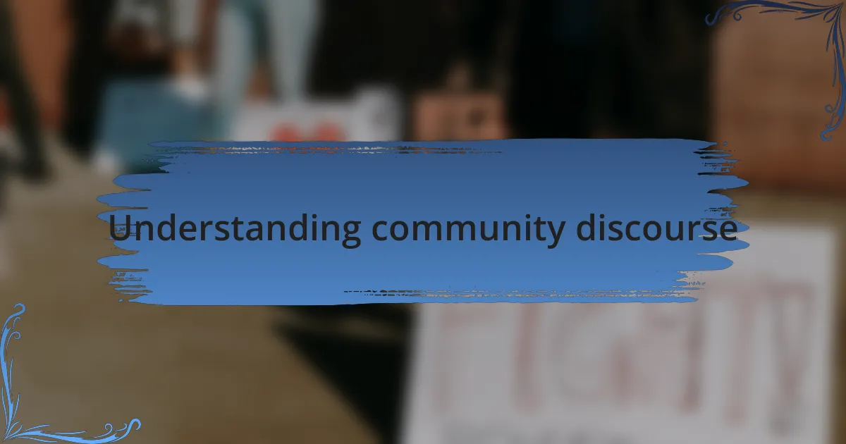 Understanding community discourse