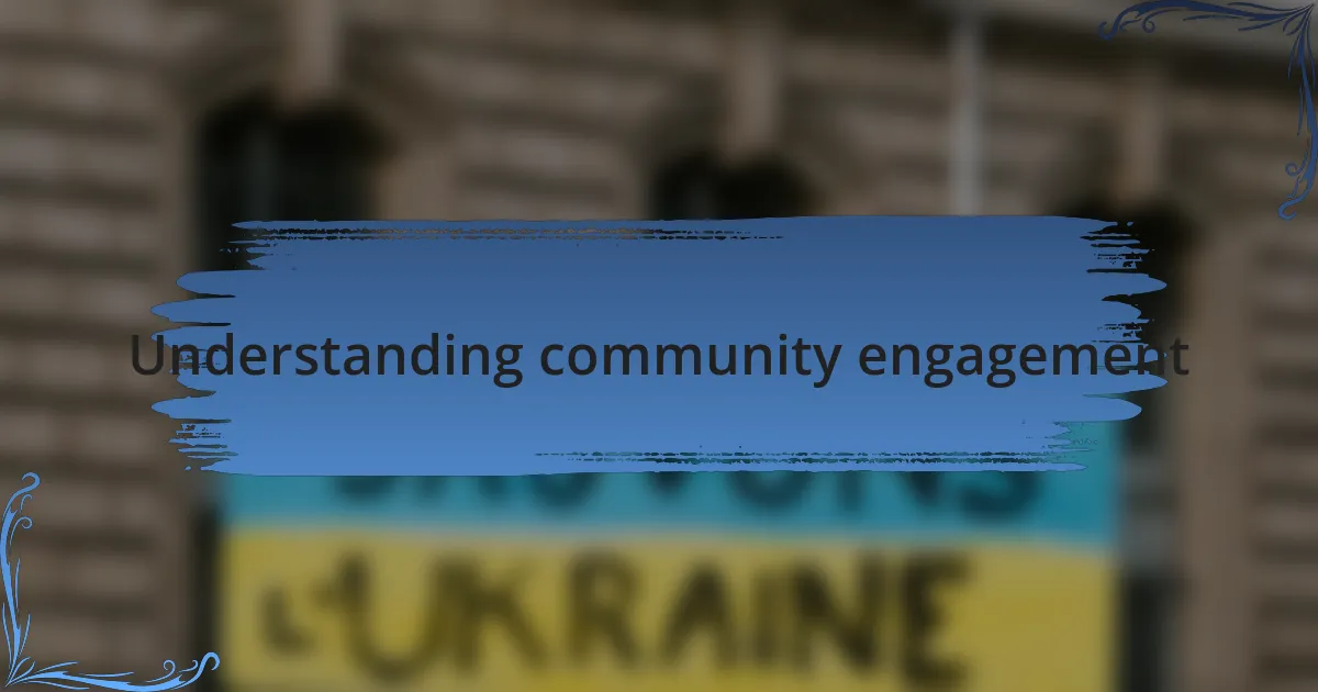 Understanding community engagement